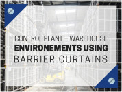 Control Plant And Warehouse Environments Using Barrier Curtains